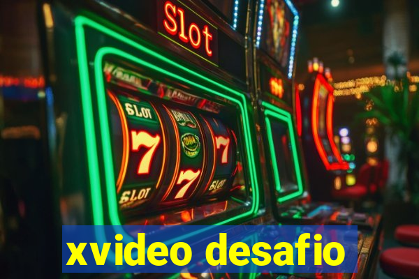 xvideo desafio